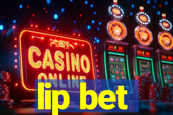 lip bet